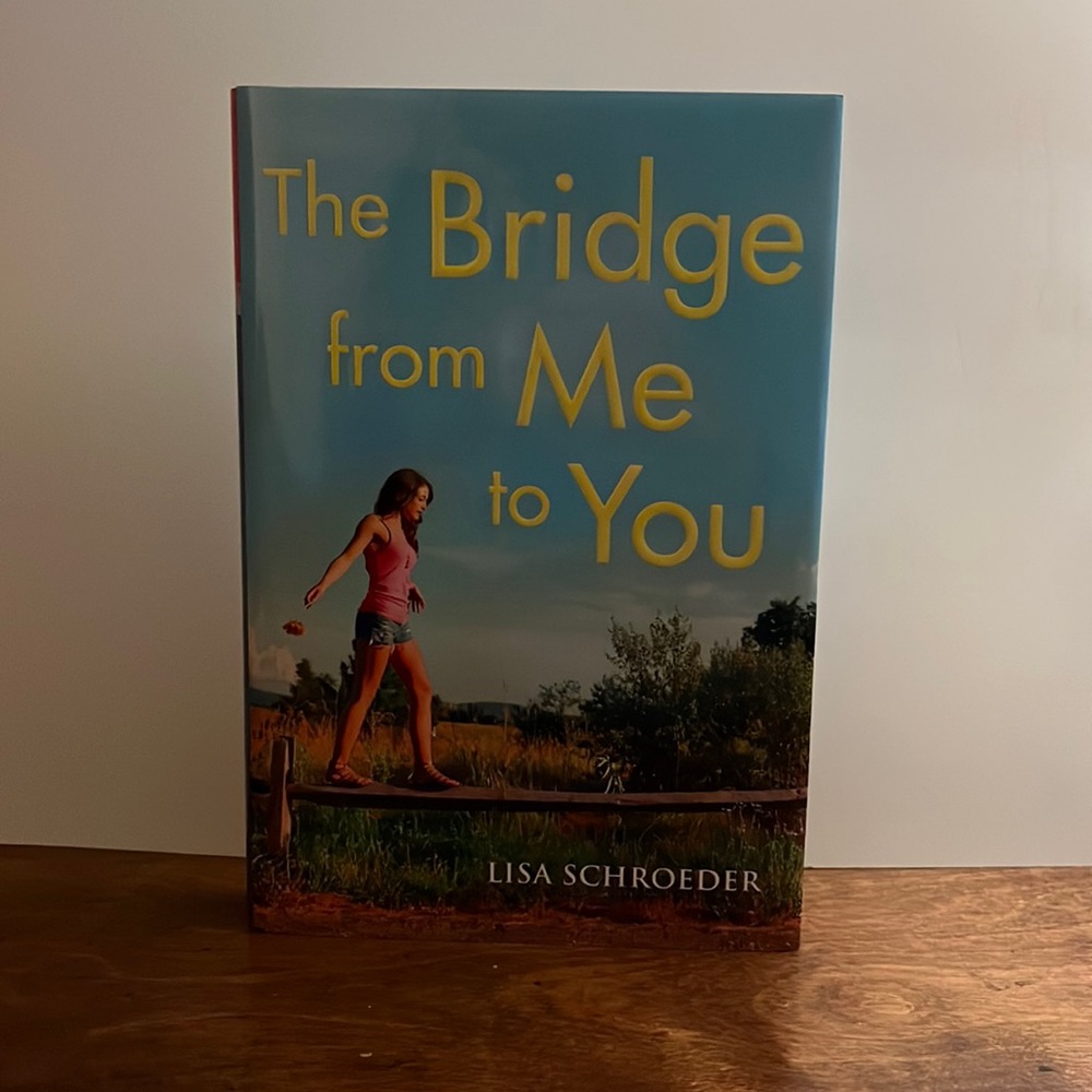 The Bridge from Me to You by: Lisa Schroeder